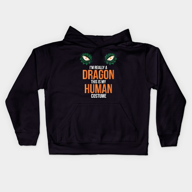 I'm Really A Dragon This Is My Human Costume Halloween Kids Hoodie by SuMrl1996